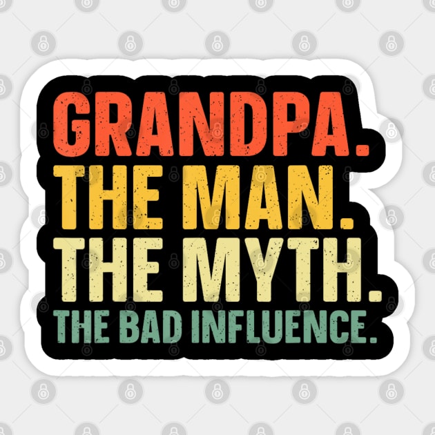 grandpa the man the myth the bad influence Grandparent Day Papaw Papi Sticker by Mitsue Kersting